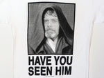Steele Wars - Have You Seen Him? - White T-shirt