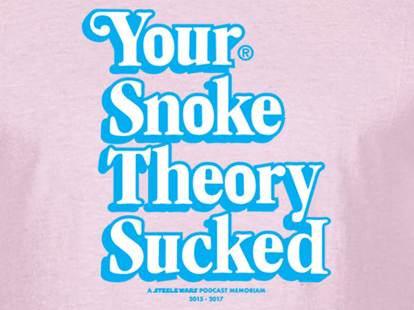 Steele Wars - Your Snoke Theory Sucked - Pink T-shirt