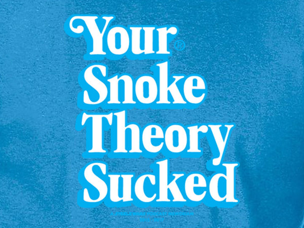 Steele Wars - Your Snoke Theory Sucked - Deap Teal T-shirt