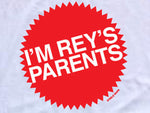 Steele Wars - I'm Rey's Parents - White T-shirt